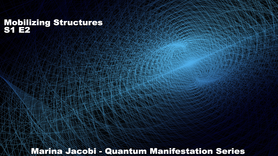 Marina Jacobi - Mobilizing Structures - S1 E2