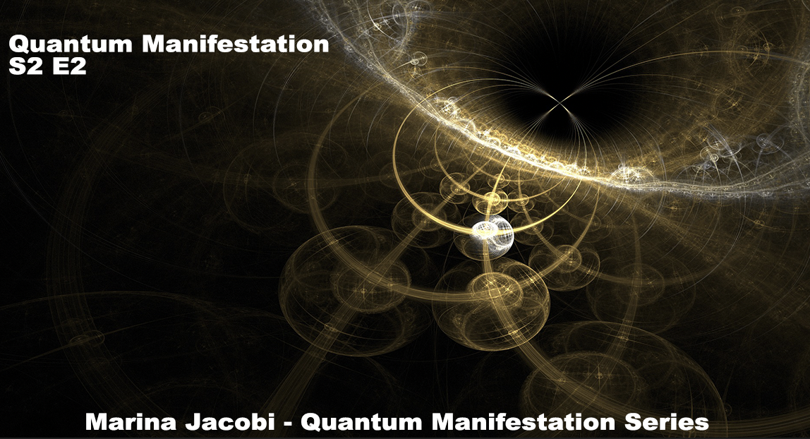 Marina Jacobi - Quantum Manifestation - S2 E2