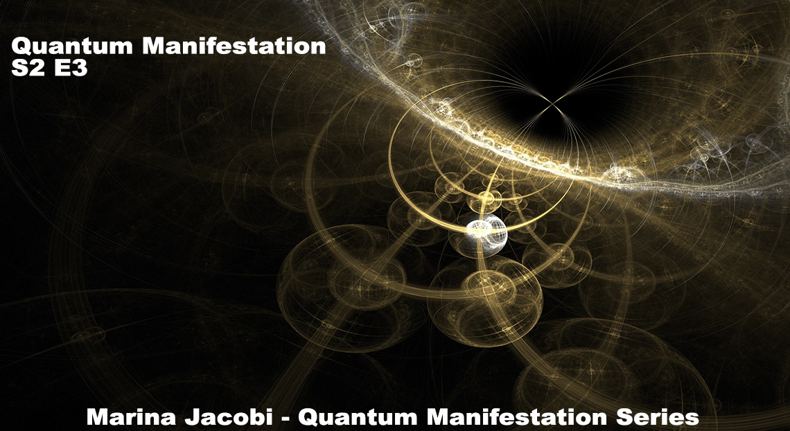 Marina Jacobi - Quantum Manifestation - S2 E3