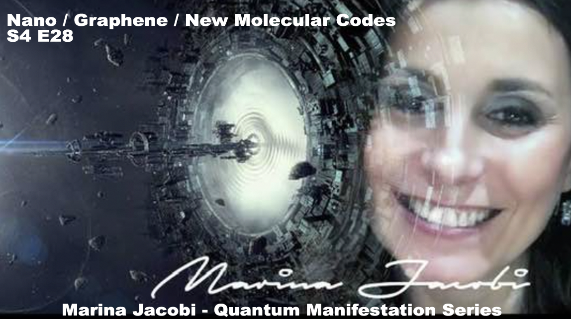 Marina Jacobi - Nano / Graphene / New Molecular Codes - S4 E28