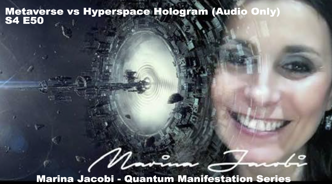 Marina Jacobi - Metaverse vs Hyperspace Hologram (Audio Only) - S4 E50