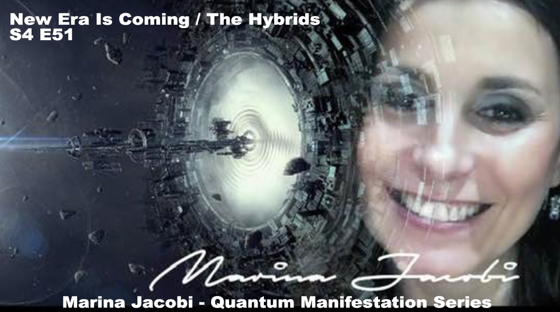 Marina Jacobi - New Era Is Coming / The Hybrids - S4 E51
