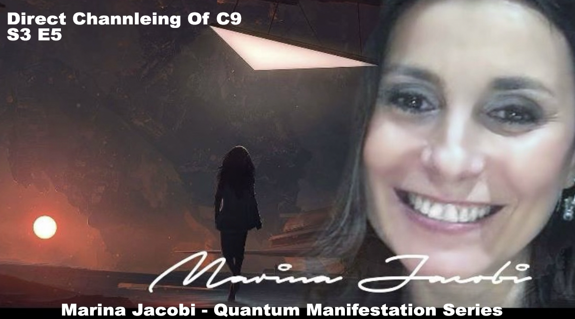 Marina Jacobi - Direct Channeling Of C9 - S3 E5