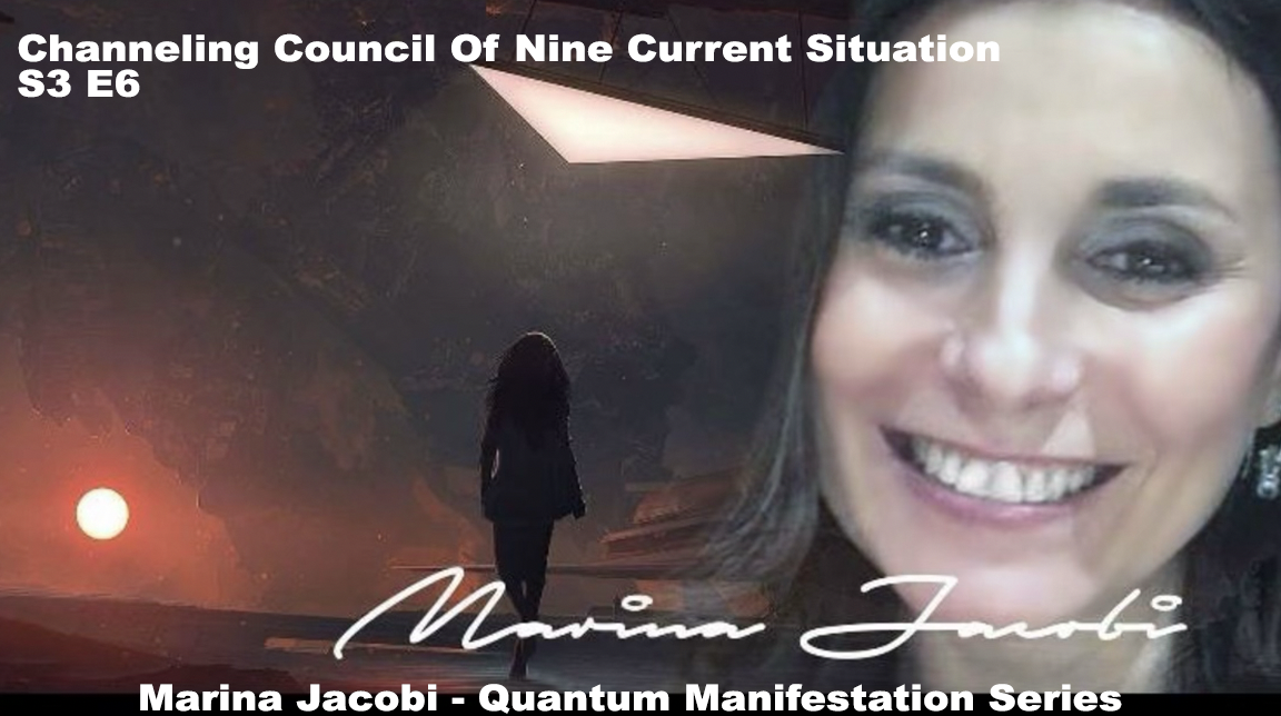 Marina Jacobi - Channeling Council Of Nine Current Situation - S3 E6