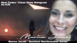 39-Marina Jacobi - New Codes / Clean State Hologram - S3 E39