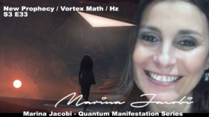 33-Marina Jacobi - New Prophecy / Vortex Math / Hz  - S3 E33