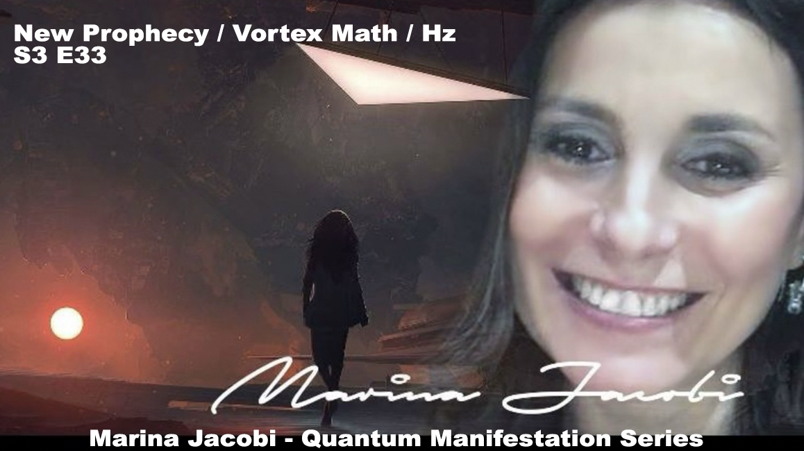 Marina Jacobi - New Prophecy / Vortex Math / Hz - S3 E33