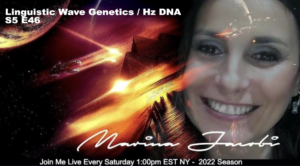 46-Marina Jacobi - Linguistic Wave Genetics / Hz DNA S5 E46