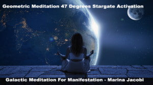 02-Marina Jacobi -Geometric Meditation 47 Degrees Stargate Activation