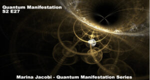 27-Marina Jacobi - Quantum Manifestation - S2 E27