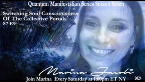 09-Marina Jacobi - Switching Soul Consciousness Of The Collective Portals - S7 E9