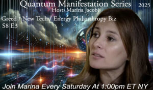 03-Marina Jacobi - Greed / New Tech / Energy Philanthropy Biz - S8 E3